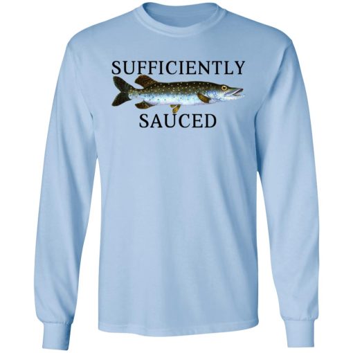 Sufficiently Sauced T-Shirts, Hoodies, Sweatshirt 9