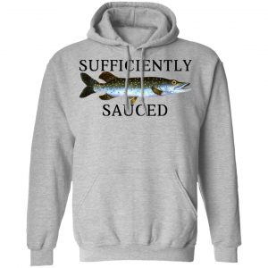 Sufficiently Sauced T-Shirts, Hoodies, Sweatshirt 21