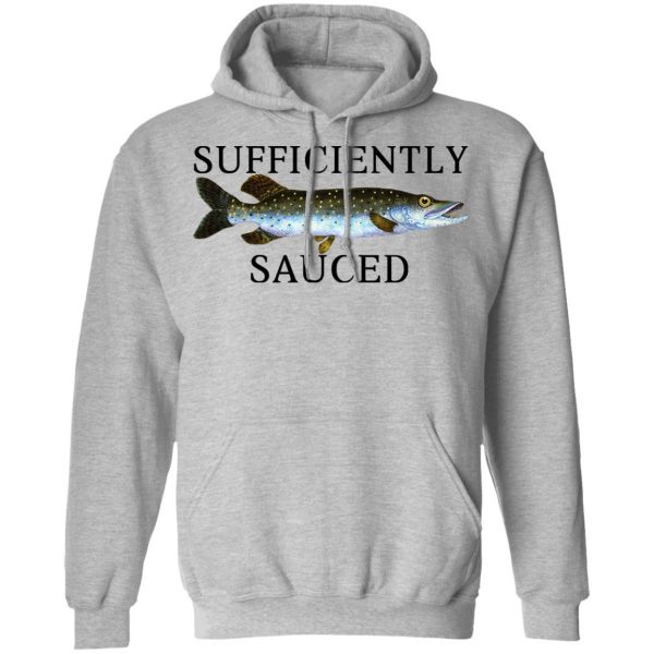Sufficiently Sauced T-Shirts, Hoodies, Sweatshirt Apparel 12