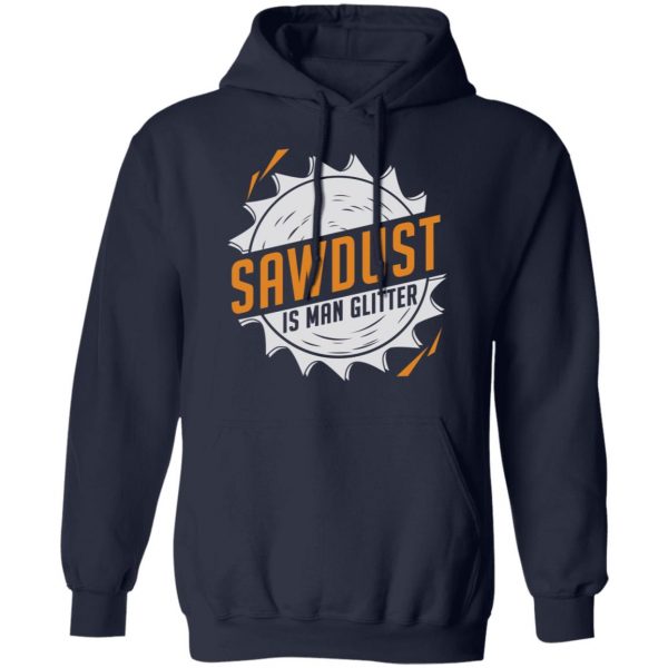 Sawdust Is Man Glitter T-Shirts, Hoodies, Sweatshirt 11