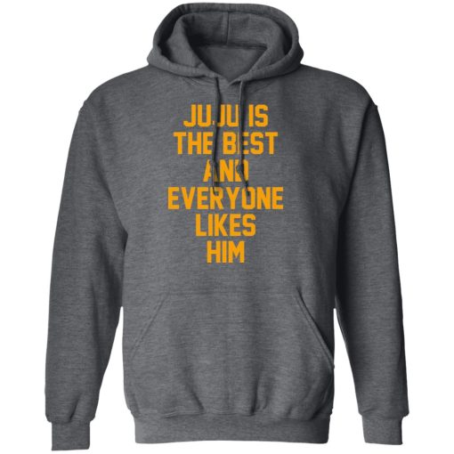 Ju Ju Is The Best And Everyone Likes Him T-Shirts, Hoodies, Sweatshirt - Image 12