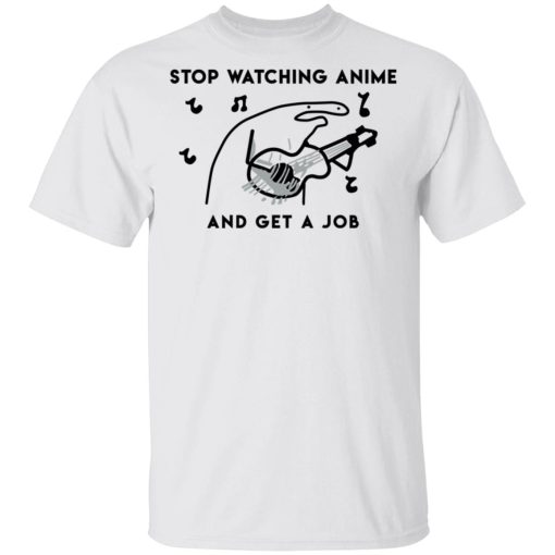 Stop Watching Anime And Get A Job T-Shirts, Hoodies, Sweatshirt - Image 2