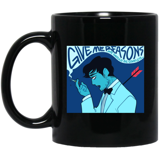 Give Me Reasons We Should Be Complete Black Mug 1