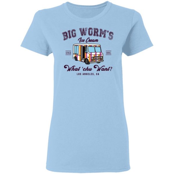 Big Worm’s Ice Cream What ‘chu Want T-Shirts, Hoodies, Sweatshirt 4