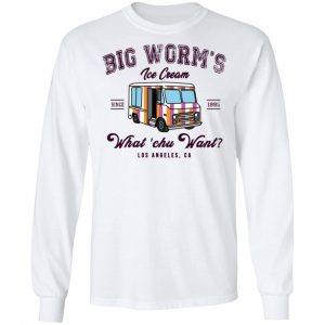 Big Worm’s Ice Cream What ‘chu Want T-Shirts, Hoodies, Sweatshirt 19