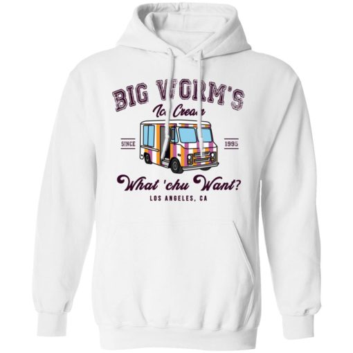 Big Worm’s Ice Cream What ‘chu Want T-Shirts, Hoodies, Sweatshirt 11