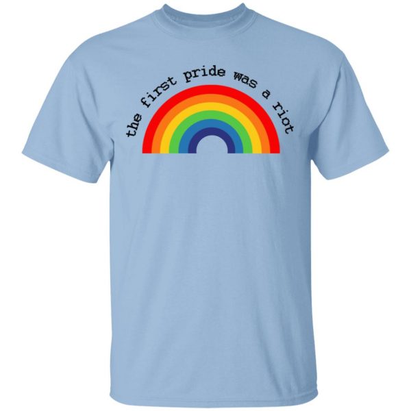 LGBT The First Pride Was A Riot T-Shirts, Hoodies, Sweatshirt 1