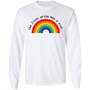 LGBT The First Pride Was A Riot T-Shirts, Hoodies, Sweatshirt 19