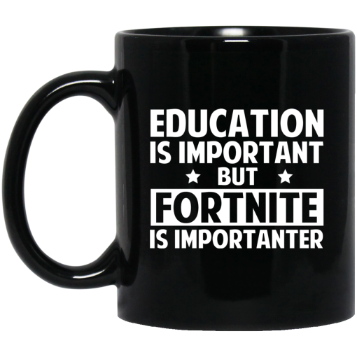 Education Is Important But Fortnite Is Importanter Black Mug 1