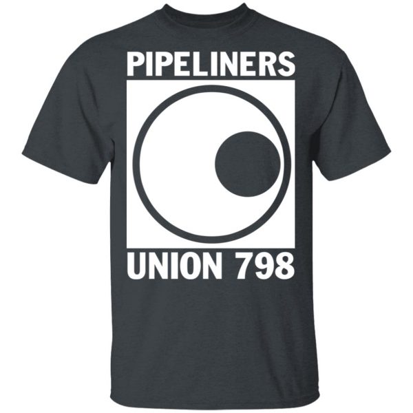 I’m A Union Member Pipeliners Union 798 T-Shirts, Hoodies, Sweatshirt 3