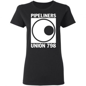 I’m A Union Member Pipeliners Union 798 T-Shirts, Hoodies, Sweatshirt 34
