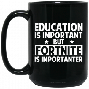 Education Is Important But Fortnite Is Importanter Black Mug Coffee Mugs 2