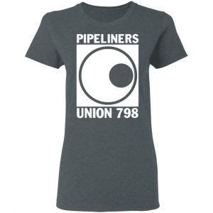 I’m A Union Member Pipeliners Union 798 T-Shirts, Hoodies, Sweatshirt 36
