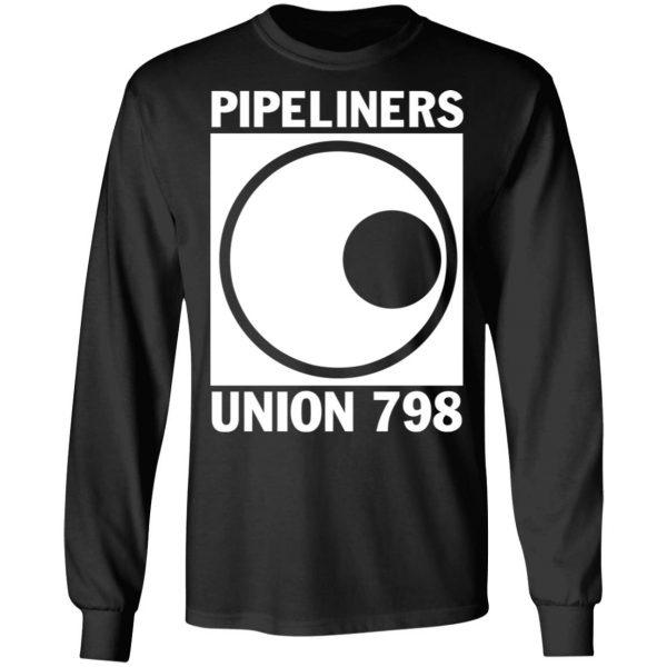 I’m A Union Member Pipeliners Union 798 T-Shirts, Hoodies, Sweatshirt 17