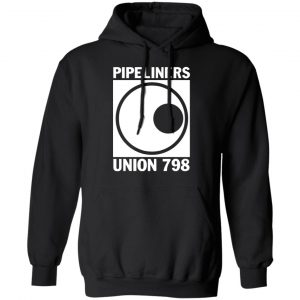 I’m A Union Member Pipeliners Union 798 T-Shirts, Hoodies, Sweatshirt 44