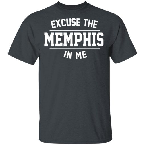 Excuse The Memphis In Me T-Shirts, Hoodies, Sweatshirt - Image 2