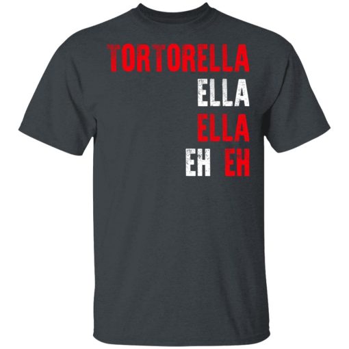 Tortorella Ella Ella Eh Eh T-Shirts, Hoodies, Sweatshirt - Image 2