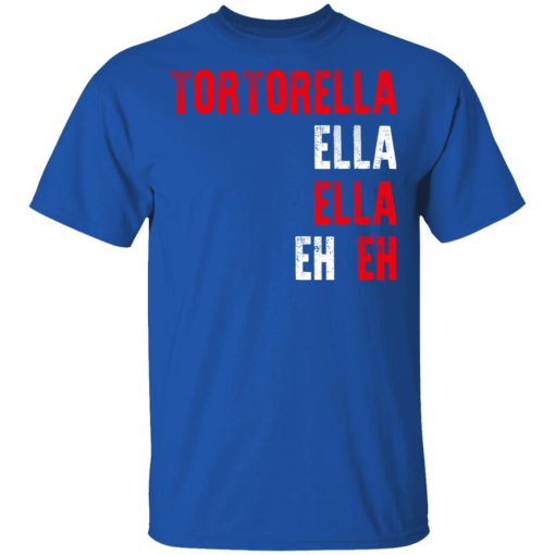 Tortorella Ella Ella Eh Eh T-Shirts, Hoodies, Sweatshirt - Image 4