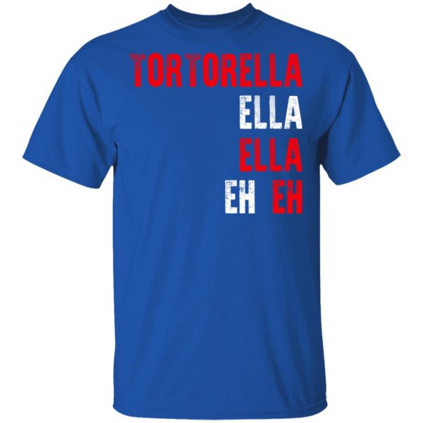 Tortorella Ella Ella Eh Eh T-Shirts, Hoodies, Sweatshirt 4