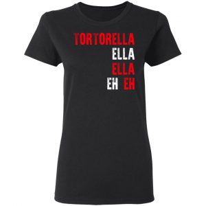 Tortorella Ella Ella Eh Eh T-Shirts, Hoodies, Sweatshirt 17