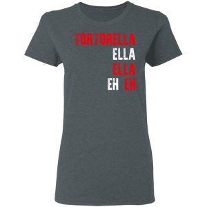 Tortorella Ella Ella Eh Eh T-Shirts, Hoodies, Sweatshirt 18