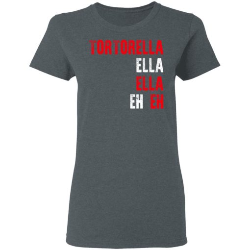 Tortorella Ella Ella Eh Eh T-Shirts, Hoodies, Sweatshirt - Image 6