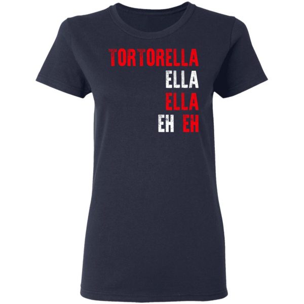 Tortorella Ella Ella Eh Eh T-Shirts, Hoodies, Sweatshirt 7
