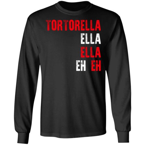 Tortorella Ella Ella Eh Eh T-Shirts, Hoodies, Sweatshirt - Image 9