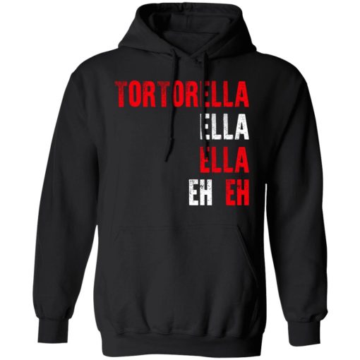 Tortorella Ella Ella Eh Eh T-Shirts, Hoodies, Sweatshirt - Image 10