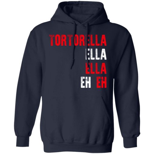 Tortorella Ella Ella Eh Eh T-Shirts, Hoodies, Sweatshirt - Image 12