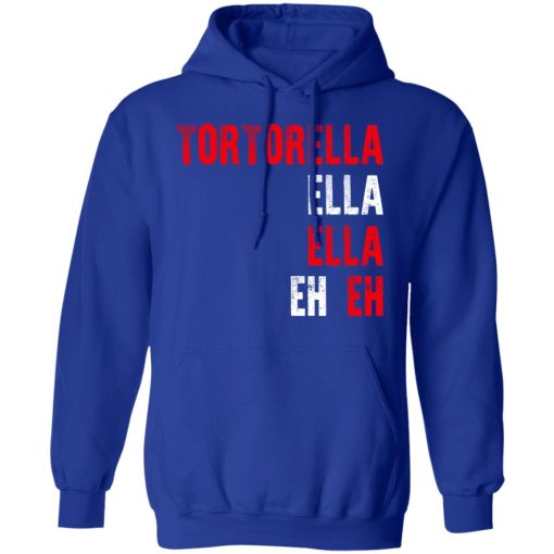 Tortorella Ella Ella Eh Eh T-Shirts, Hoodies, Sweatshirt - Image 13