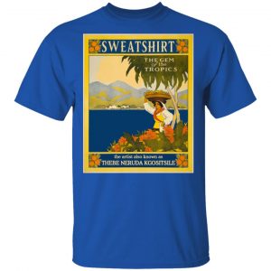 Sweatshirt The Gem Of The Tropics T-Shirts, Hoodies, Sweatshirt 16