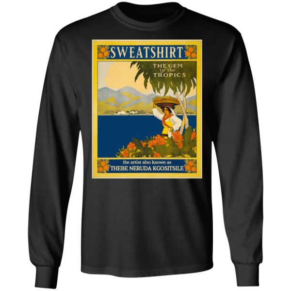 Sweatshirt The Gem Of The Tropics T-Shirts, Hoodies, Sweatshirt 9