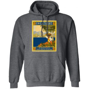Sweatshirt The Gem Of The Tropics T-Shirts, Hoodies, Sweatshirt 23