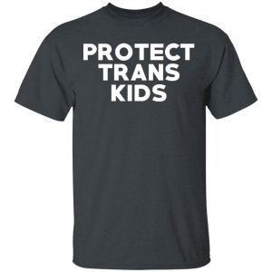 Protect Trans Kids T-Shirts, Hoodies, Sweatshirt 14