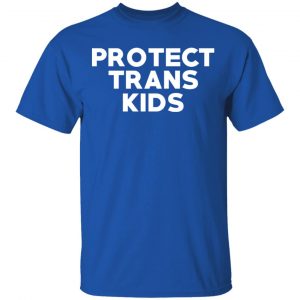 Protect Trans Kids T-Shirts, Hoodies, Sweatshirt 16