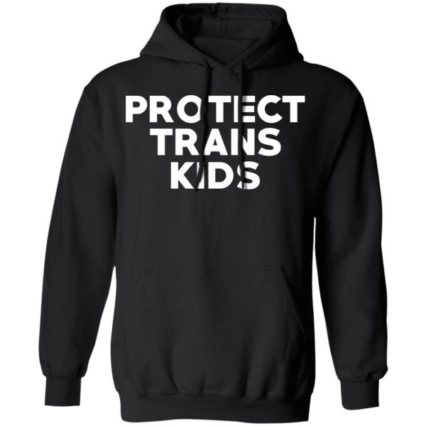 Protect Trans Kids T-Shirts, Hoodies, Sweatshirt 10