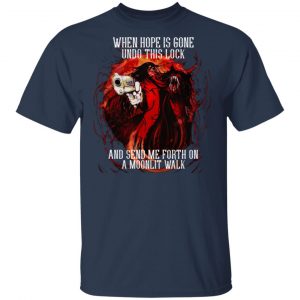 When Hope Is Gone Undo This Lock And Send Me Forth On A Moonlit Walk – Alucard T-Shirts, Hoodies, Sweatshirt 16