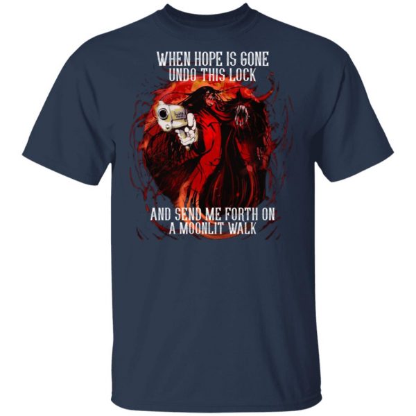 When Hope Is Gone Undo This Lock And Send Me Forth On A Moonlit Walk – Alucard T-Shirts, Hoodies, Sweatshirt 4