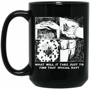 What Will It Take Just To Find That Special Day Black Mug Coffee Mugs 2