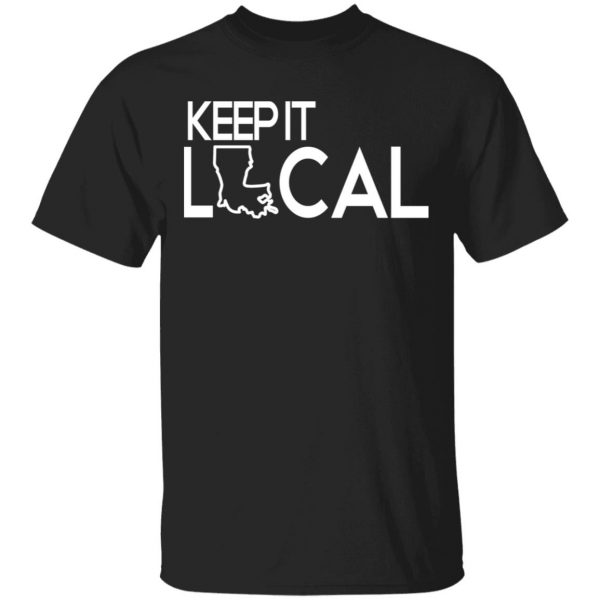 Keep It Local T-Shirts, Hoodies, Sweatshirt 1
