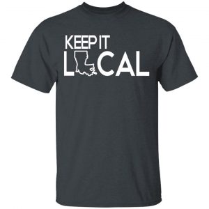 Keep It Local T-Shirts, Hoodies, Sweatshirt 14