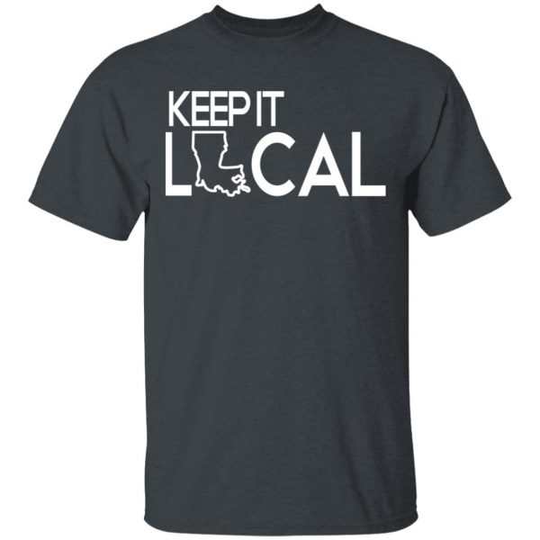 Keep It Local T-Shirts, Hoodies, Sweatshirt 2