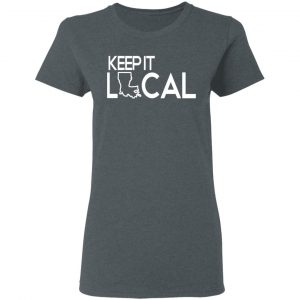Keep It Local T-Shirts, Hoodies, Sweatshirt 18