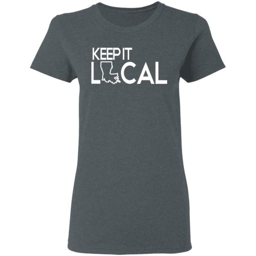 Keep It Local T-Shirts, Hoodies, Sweatshirt - Image 6