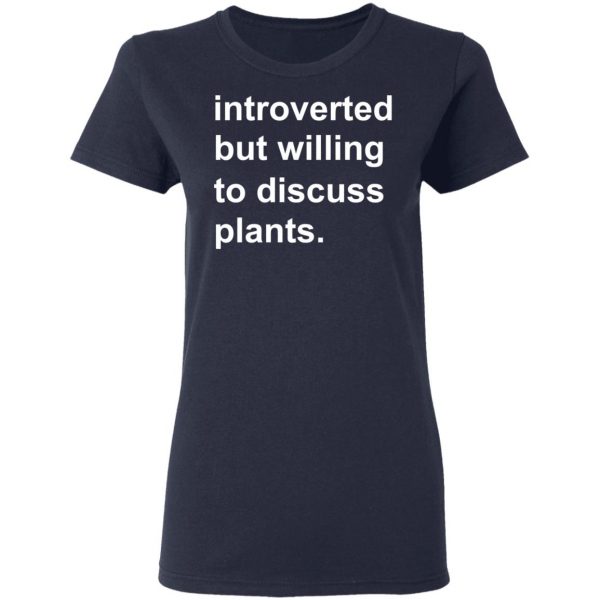 Introverted But Willing To Discuss Plants T-Shirts, Hoodies, Sweatshirt 7