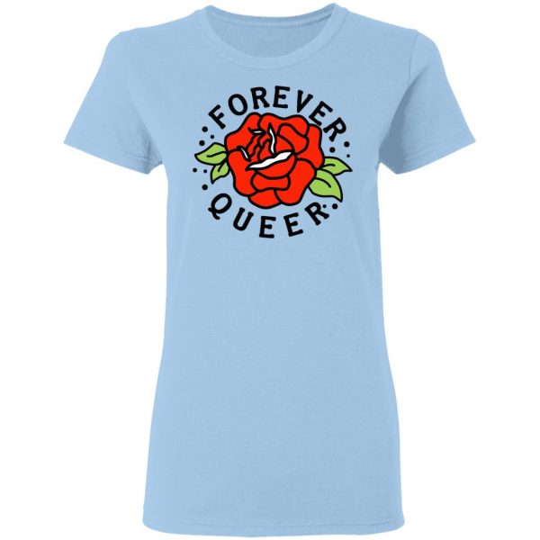 Forever Queer Rose T-Shirts, Hoodies, Sweatshirt 4
