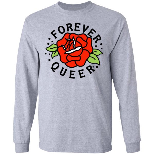 Forever Queer Rose T-Shirts, Hoodies, Sweatshirt 7