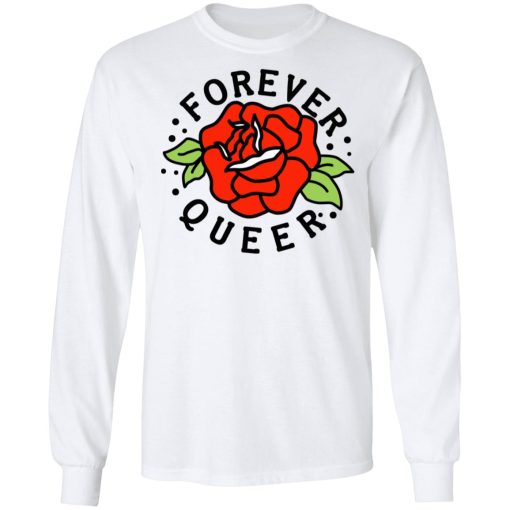 Forever Queer Rose T-Shirts, Hoodies, Sweatshirt 3