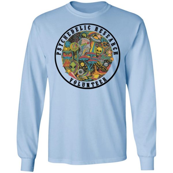 Psychedelic Research Volunteer T-Shirts, Hoodies, Sweatshirt 9